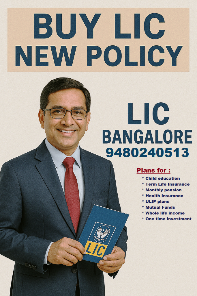 LIC agent to buy LIC new policy in Bangalore, LIC agent Bangalore, LIC new policy, Buy LIC policy, LIC insurance agent, LIC Bangalore contact, Life insurance Bangalore, LIC policy agent number, Trusted LIC agent, LIC policy consultant, LIC plans Bangalore, LIC agent mobile number, Insurance advisor Bangalore, LIC India agent, Buy life insurance, LIC agent near me, LIC agent 9480240513, LIC savings policy, LIC term plan Bangalore, LIC Jeevan policies, Best LIC agent Bangalore,